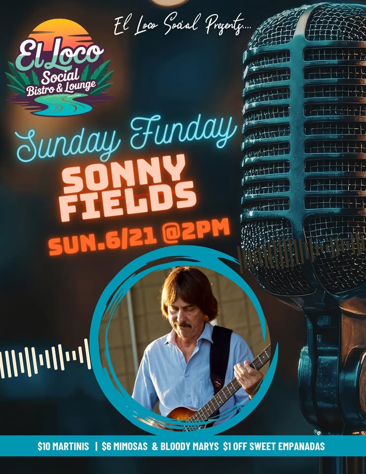 Sunday Funday: Sonny Fields Sun. 6/21 @PM! 🎸😎