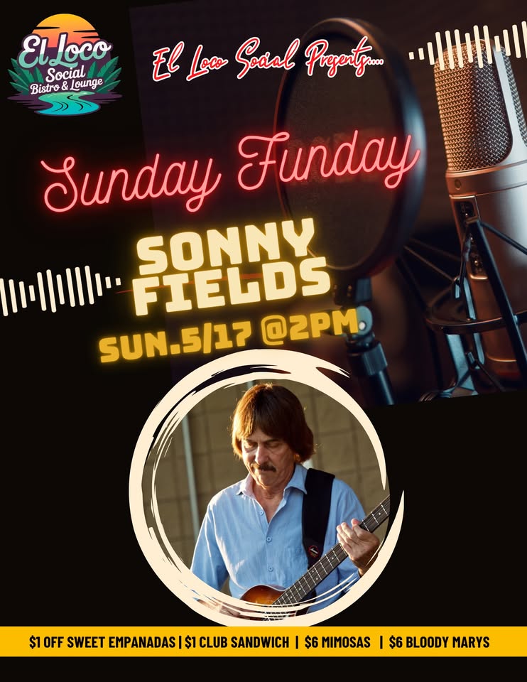 Sunday Funday: Sonny Fields 5/17 @2PM!🎤🥳