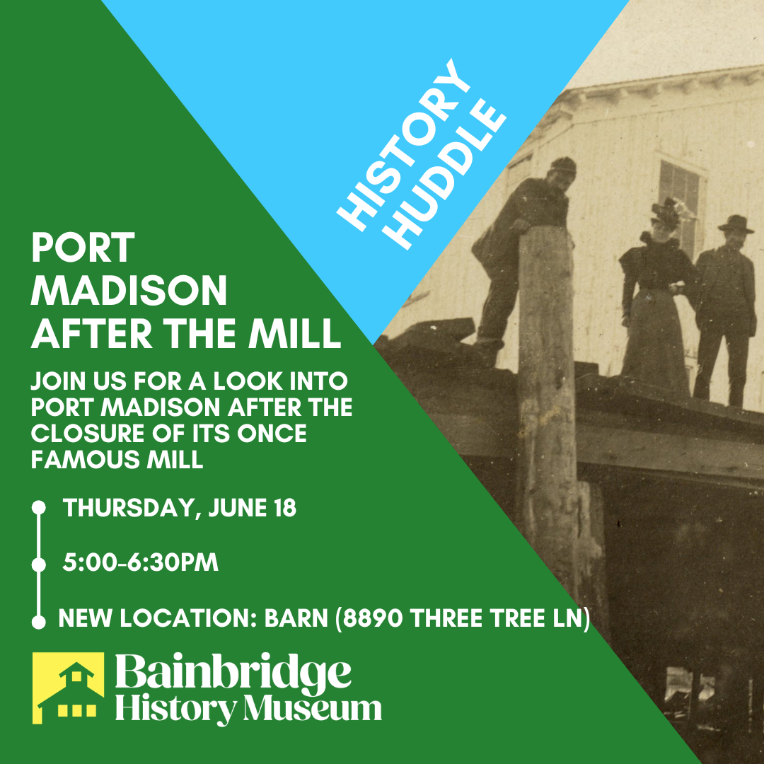 History Huddle - Port Madison After the Mill